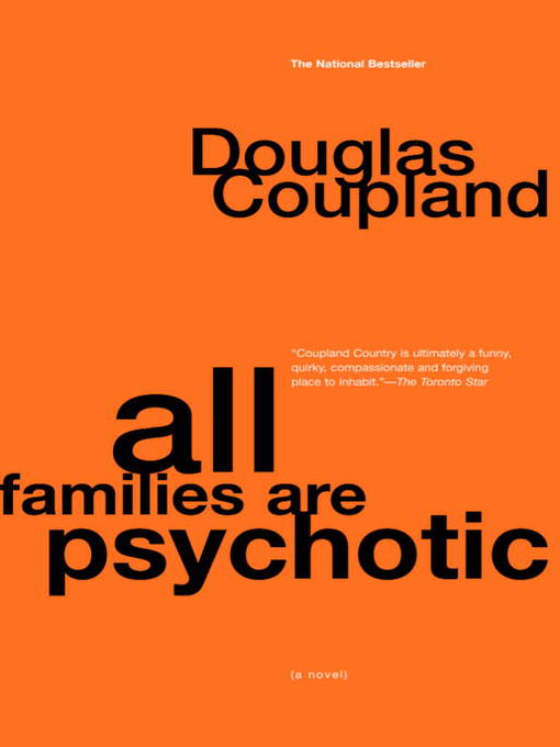 Title details for All Families are Psychotic by Douglas Coupland - Available